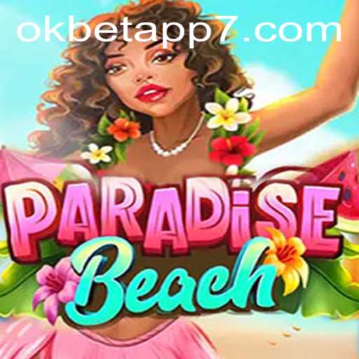 Discover ParadiseBeach: A Thrilling Game Experience with Okbet App